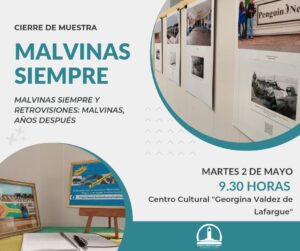 “Malvinas siempre”: Cierre de muestras en Chaves