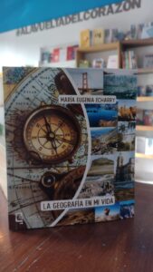 Se presenta “La geografía en mi vida”, de María Eugenia Echarry